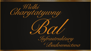 Wielki Charytatywny Bal Infrastruktury i Budownictwa z rekordem aukcji